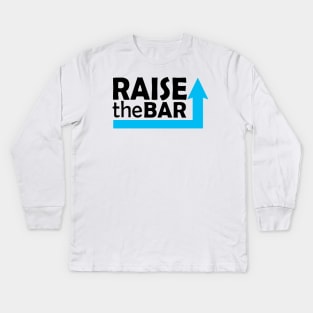 Raise the bar Kids Long Sleeve T-Shirt